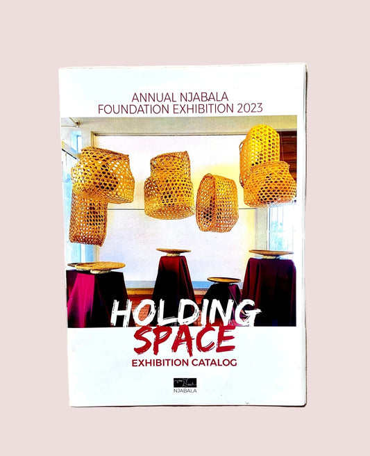 Annual Njabala Exhibition 2023: Holding Space - Exhibition catalogue